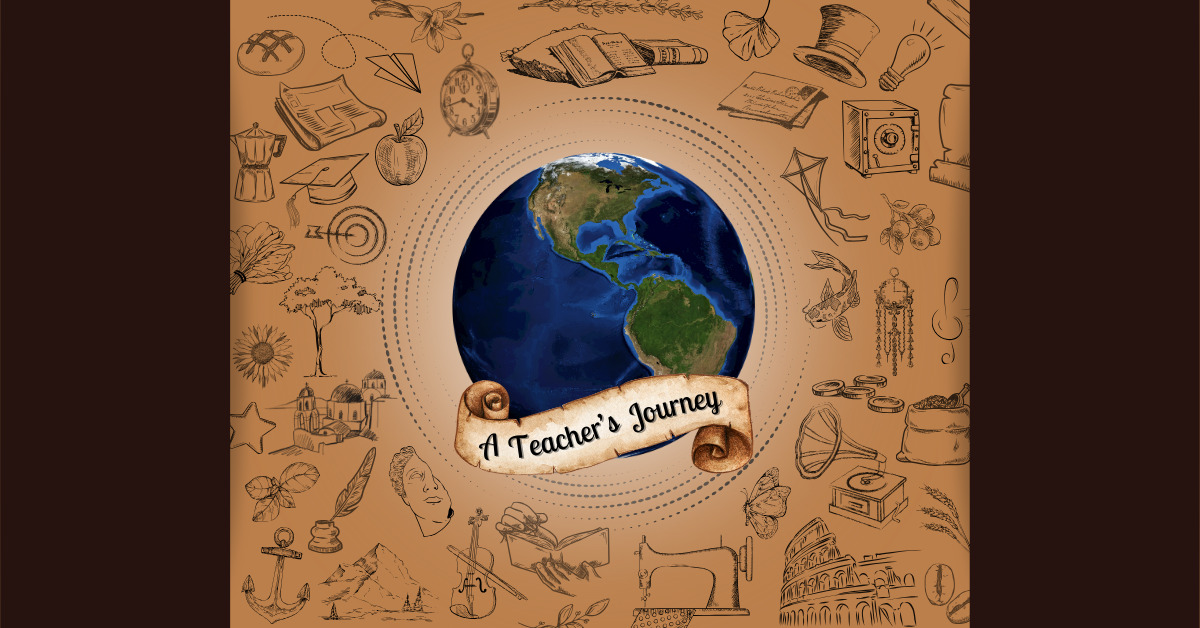 A Teacher’s Journey: Learning As You Go