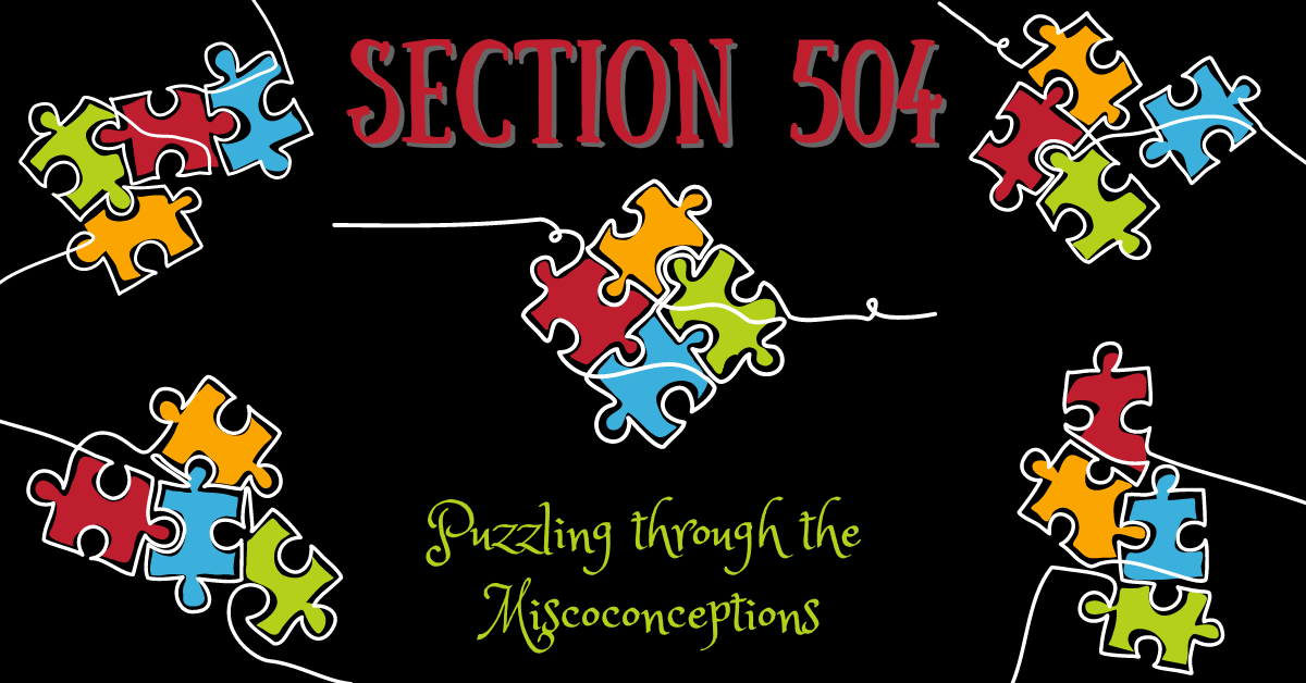 Section 504: Puzzling Through the Misconceptions